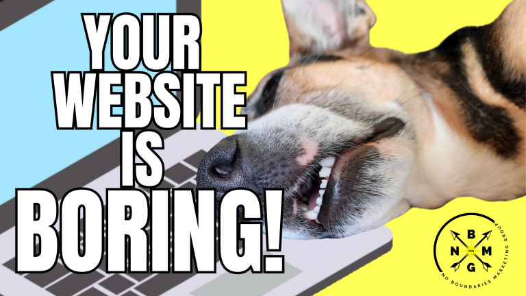 “Your Website Isn’t Broken. It’s Just Boring.”